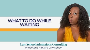 What To Do While Waiting to Hear From Law Schools (2023) | S. Montgomery Consulting