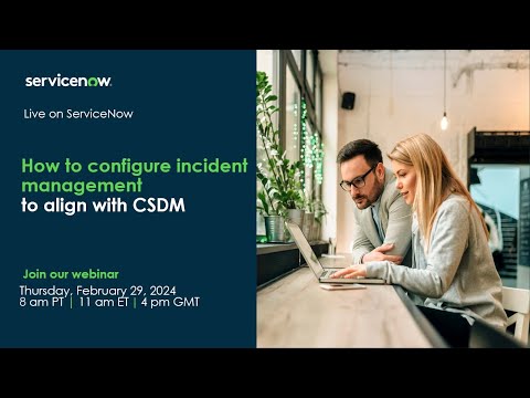 How to configure incident management to align with CSDM How to configure incident management to align with CSDM