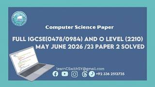 IGCSE Computer Science 0478/0984 & O Level 2210 | May/June 2026/23 Paper 2 Solved