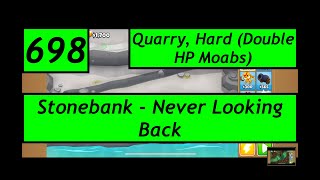 BTD6 Ep. 698: Stonebank - Never Looking Back. Quarry, Hard (Double HP Moabs).