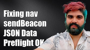Fixing navigation.sendBeacon: JSON Data Preflight Succeeds but Not Post