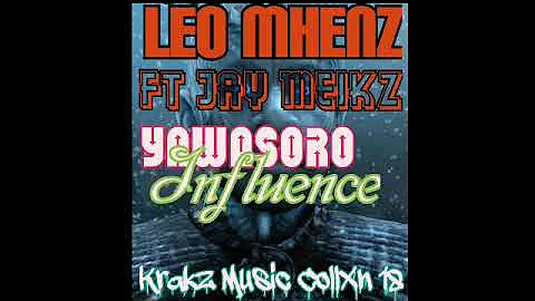 LEO Mehnz Ft Jay Meikz __ Yawasoro Influence [Krakz Music CollXn 18]