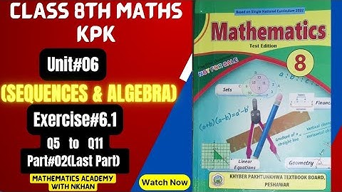 Class 8th Maths Exercise 6.1Unit 6 Sequences and Algebra part2 kpk by mathematics academy with Nkhan