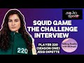 Squid Game The Challenge Interview | Season One | Player 220 Jessi DiPette