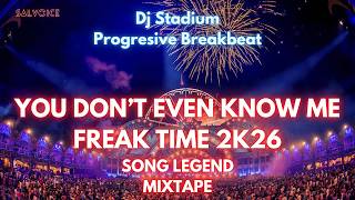 2K26- YOU DON'T EVEN KNOW ME X DJ ARIA X FREAK TIME MIXTAPE REMIX BREAKBEAT FULLBASS - Dj Stadium