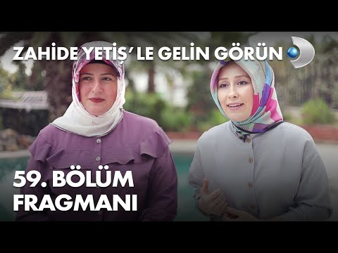 Zahide Yetiş'le Gelin Görün 59. Bölüm Fragmanı