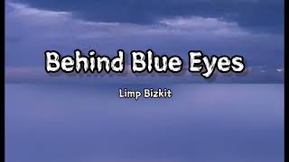 Behind Blue Eyes by Limp Bizkit (Lyrics)