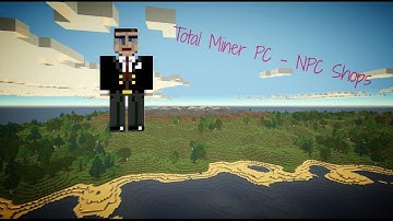 Total Miner PC - Simple NPC Shops (Using scripts and dialogues)