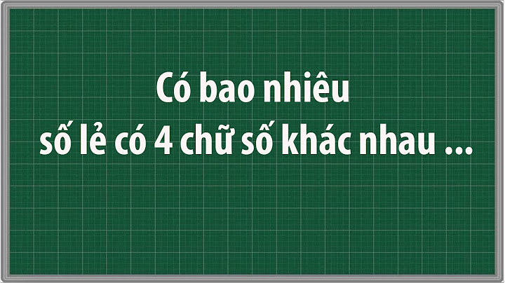 Từ các số 0123456 có thể lập được bao nhiêu số lẻ có 3 chữ số