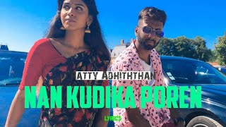 Naan Kudikka Poren - Ratty Adhiththan feat. Sahi Siva |  Lyric  Video | Fly Vision