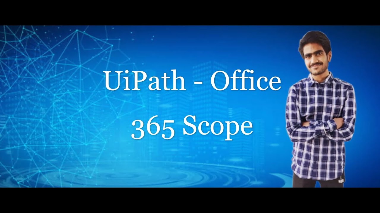 UiPath - Office 365 Scope Authentication Types - YouTube
