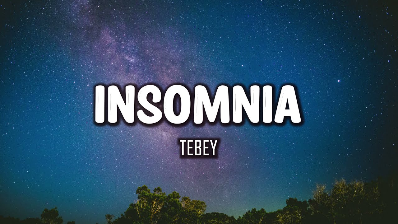 Tebey - Insomnia (Lyrics)