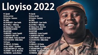 lloyiso Greatest Hits Full Album - Best Songs of loyiso  | Speak , Easy on me , Seasons , I'M READY
