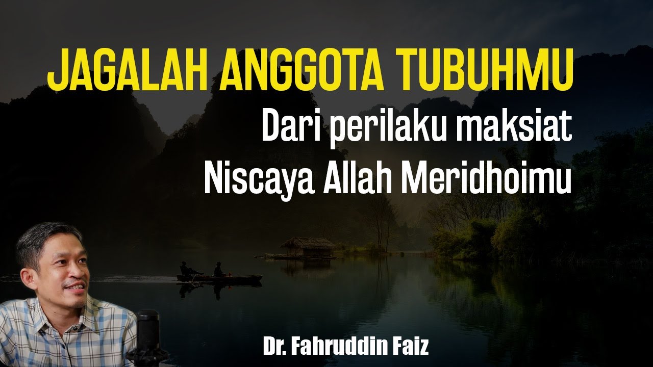 Jagalah Anggota Tubuhmu dari Kemaksiatan, Niscaya Allah meridhoimu | Ngaji Filsafat