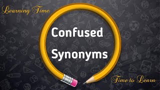 Confused Synonyms |Confused words |English vocabulary |English language.