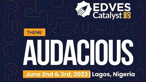EDVES CATALYST 2023 DAY 1 - AUDACIOUS