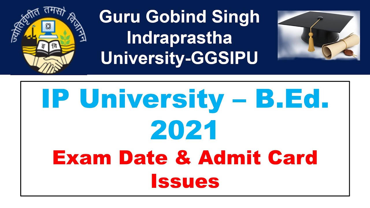 Ipu B Ed 21 Exam Date Admit Card Guru Gobind Singh Indraprastha University Ggsipu Ip B Ed Youtube