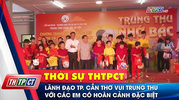 Lãnh đạo TP. Cần Thơ vui trung thu với các em có hoàn cảnh đặc biệt| Cần Thơ TV
