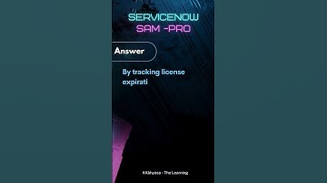 Master ServiceNow SAM Pro in Seconds! Software Asset Management