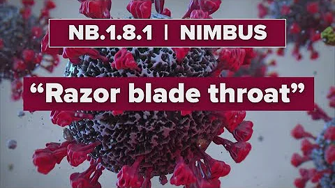 New COVID variant that may cause 'razor blade' sore throats spreading