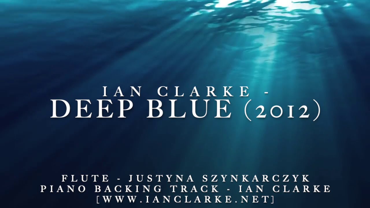 Ian Clarke - Deep Blue (2012) - YouTube