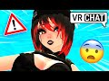 VRChat is a SCARY PLACE..