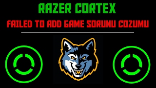 Razer Cortex Failed To Add Game Sorunu Çözümü