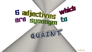 quaint - 6 adjectives which mean quaint (sentence examples)