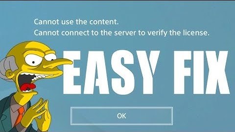 Fix PS4 Cannot Connect to Server to Verify the License How to Restore Licenses Cannot use Content