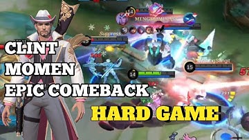 MOMEN CLINT EPIC COMEBACK VS HERO NEW META ! HARD GAME - Mobile Legends