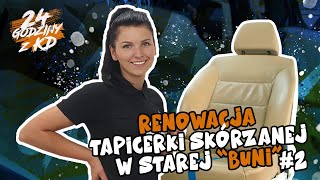 Renowacja tapicerki skórzanej w starej "buni" naszych gwiazd! W 24h przez Detailerkę #24GodzZKd #02