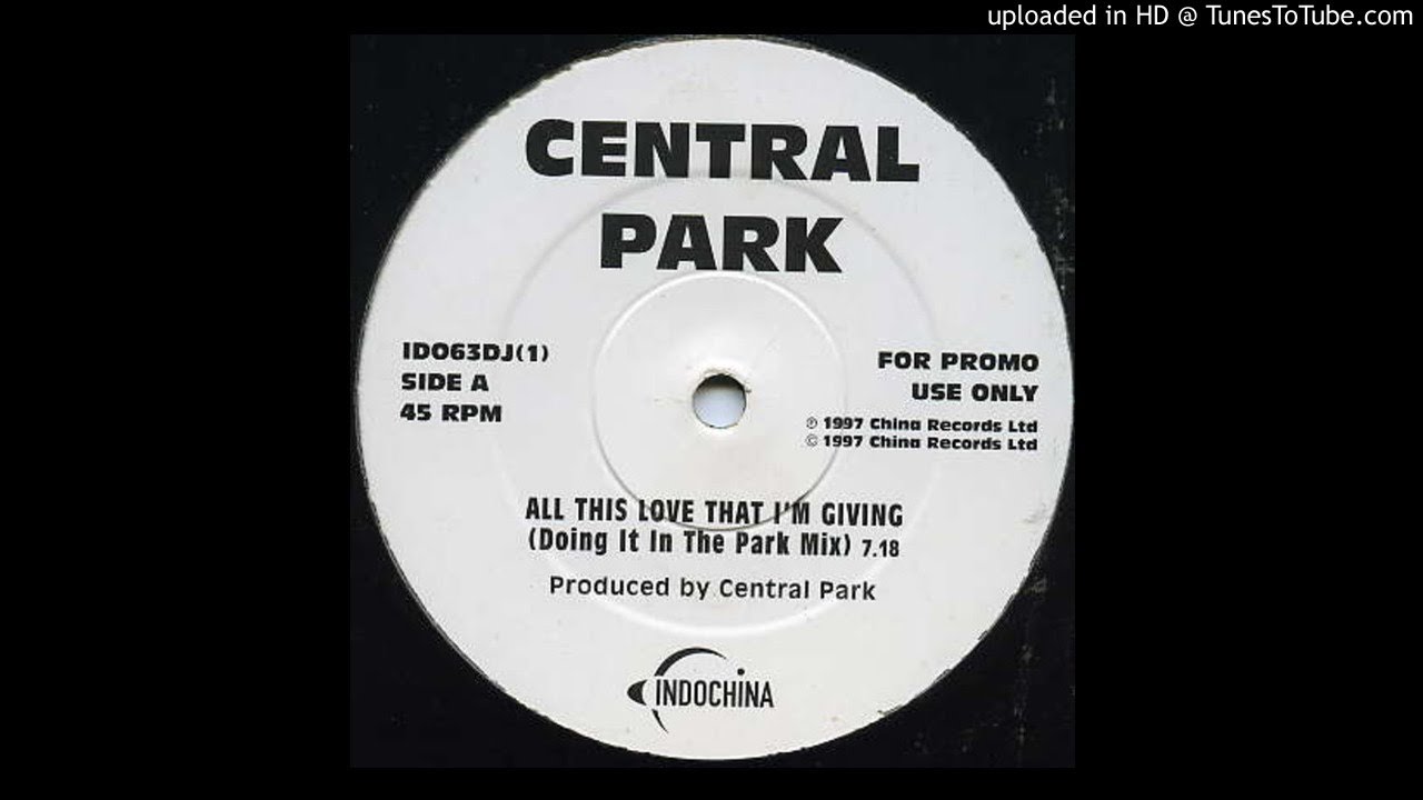 Central Park - All This Love I'm Giving (Doing It In The Park Mix) - | Organ | House |