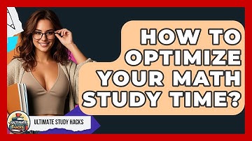 How To Optimize Your Math Study Time? - Ultimate Study Hacks