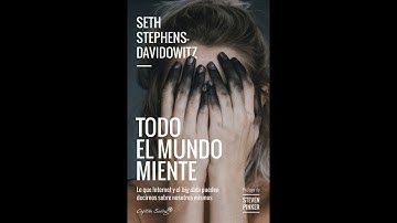 Curs Algoritmes: del control a la creativitat. 2. Stephens- Davidowitz, Seth: Todo el mundo miente