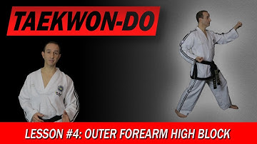 Outer Forearm High Block - Taekwon-Do Lesson #4