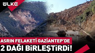 2 Büyük Deprem 2 Dağı Birleştirdi | Gaziantep'te Görenler Yeniden Bakıyor screenshot 3