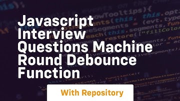 javascript interview questions machine round debounce function