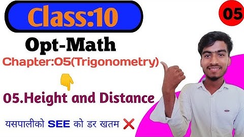 Chapter:5(Trigonometry).Class:10|Full Concept in Nepali | (Height and Distance ).SEE Batch.