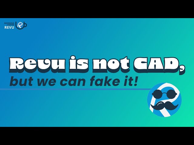 Revu is not CAD, but we can fake it!