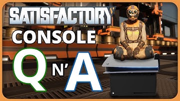 Answering Your Questions about Satisfactory on Console