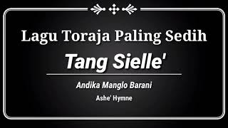 Lagu Toraja Paling Sedih 'Tang Sielle'' - Andika Manglo Barani || Ashe' Madao