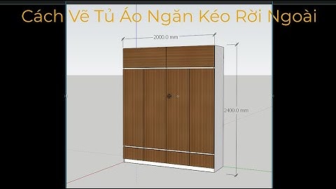 cách vẽ tủ áo ngăn kéo ngoài, sketchup