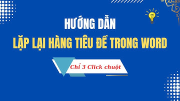 Hướng dẫn cách lặp lại tiêu đề của bảng trong Word
