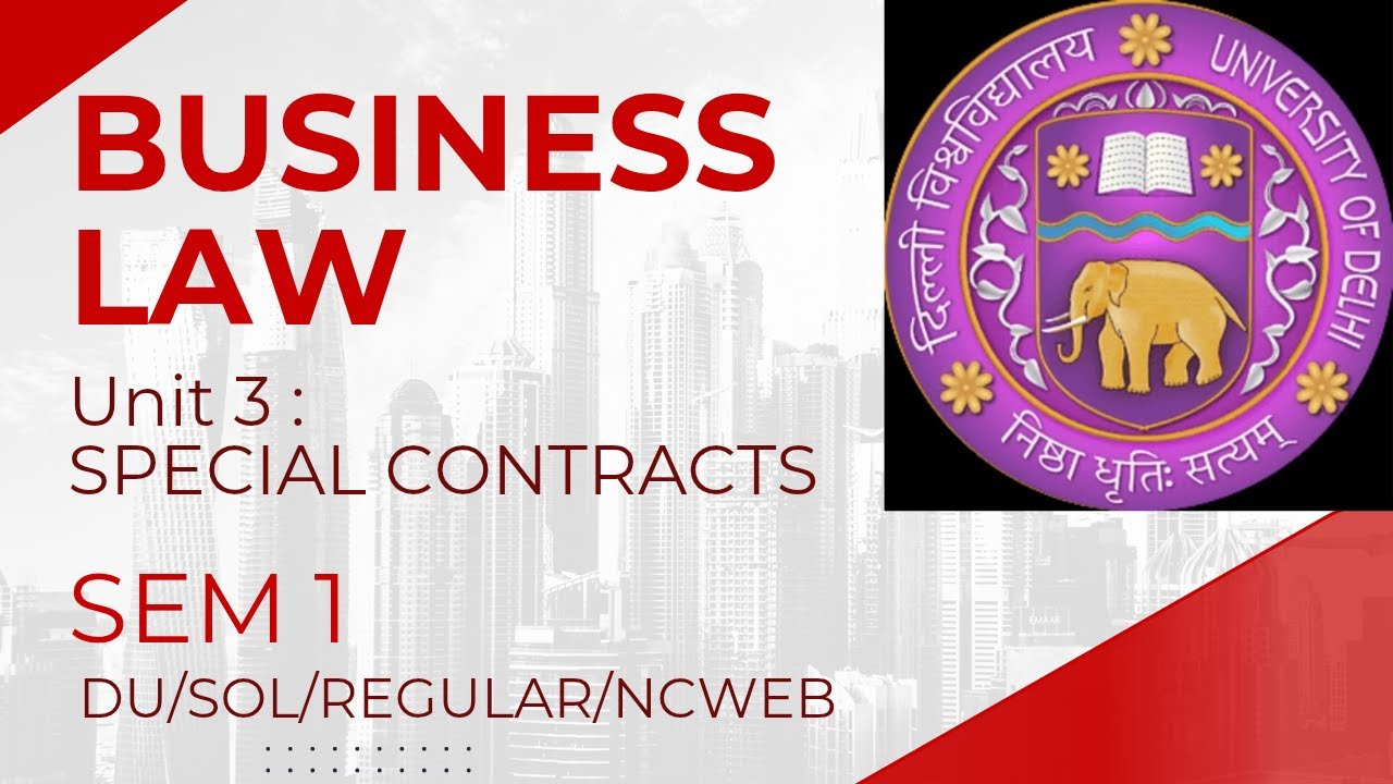 BUSINESS LAW | UNIT 3 | ONE SHOT | INTRODUCTION TO SPECIAL CONTRACTS | SEM 1 | BCOM | DU/SOL/REGULAR
