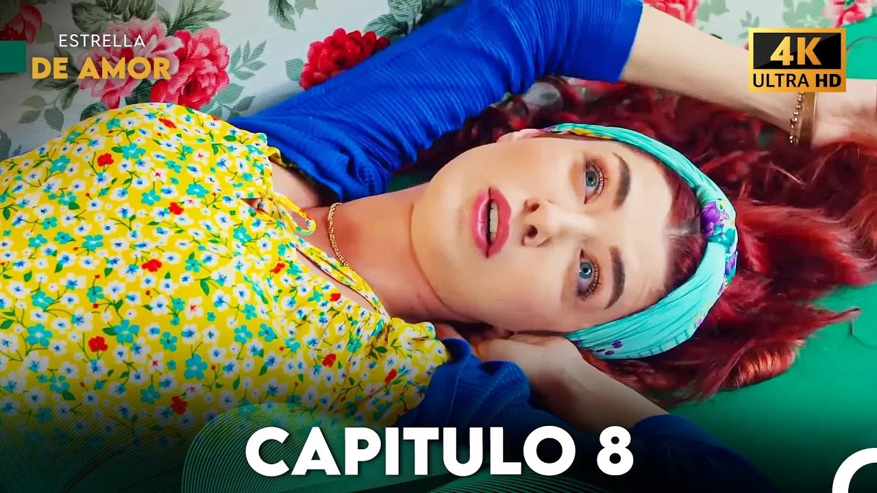 Estrella de Amor Capitulo 8 (4K)