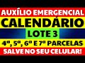 4, 5, 6 E 7 PARCELAS CALENDÁRIO AUXILIO EMERGENCIAL LOTE 3