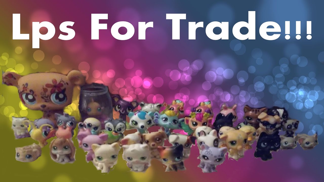 LPS For Trade 2016! *CLOSED*