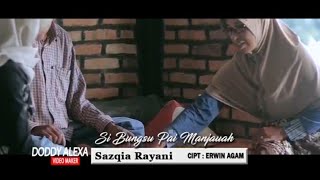 Si Bungsu Pai Manjauah | Sazqia Rayani |  Music Vidio