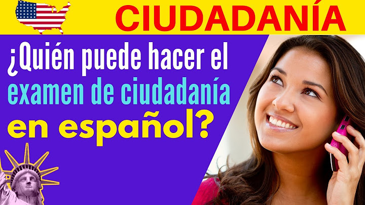 Who Can Take the Citizenship Test in Spanish?