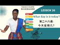 FGS-Nan Hua Isizulu Course:Lesson 26: What day is it today?南华南非祖鲁语 第二十六课:今天星期几?